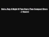 Read Bob & Ray: A Night Of Two Stars (Two Compact Discs--2 Hours) Ebook Free