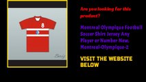 Montreal Olympique Football Soccer Shirt Jersey Any Player or Number New, Montreal-Olympique-2