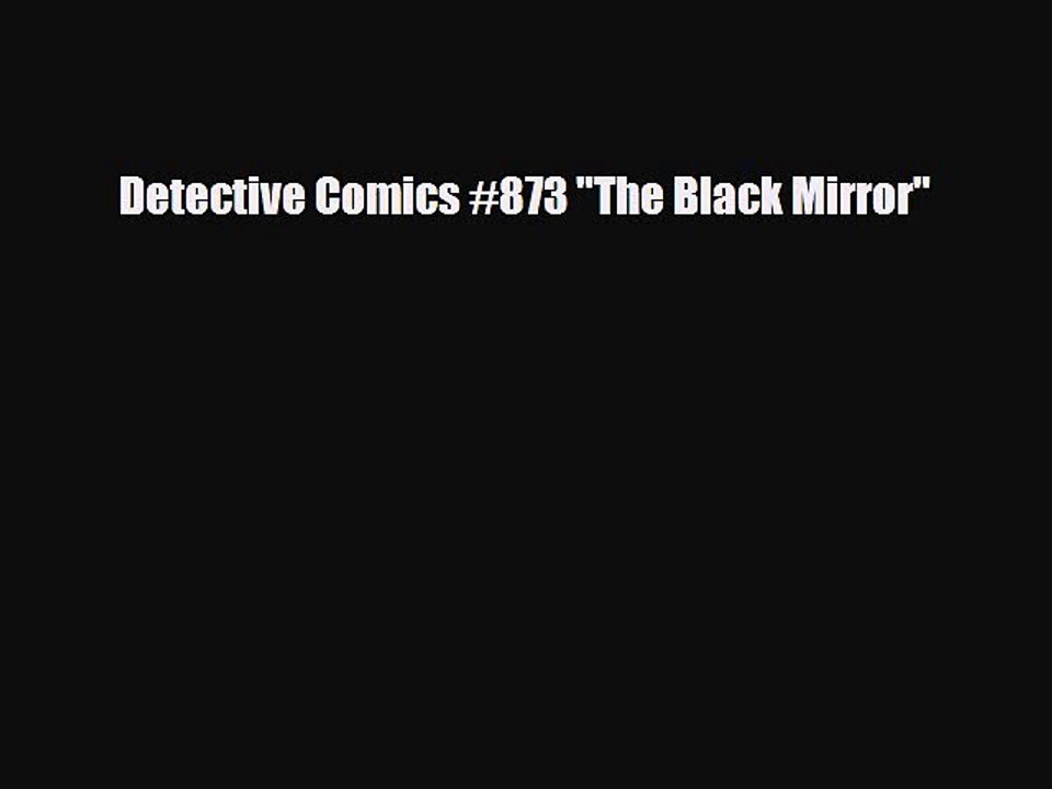 PDF Detective Comics #873 The Black Mirror Free Books