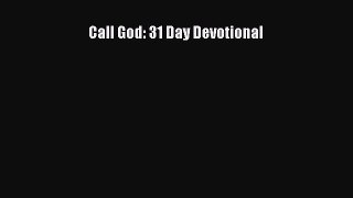 Read Call God: 31 Day Devotional Ebook Online