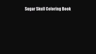 Read Sugar Skull Coloring Book Ebook Online