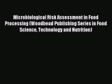 Read Microbiological Risk Assessment in Food Processing (Woodhead Publishing Series in Food
