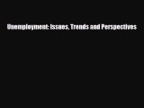 [PDF] Unemployment: Issues Trends and Perspectives Download Online