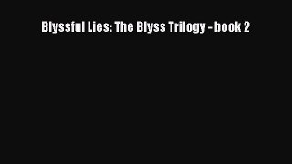 Download Blyssful Lies: The Blyss Trilogy - book 2 [Download] Full Ebook