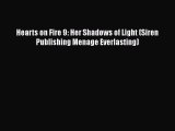 Download Hearts on Fire 9: Her Shadows of Light (Siren Publishing Menage Everlasting) [PDF]