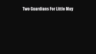 PDF Two Guardians For Little May [PDF] Full Ebook