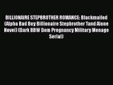 Download BILLIONAIRE STEPBROTHER ROMANCE: Blackmailed (Alpha Bad Boy Billionaire Stepbrother