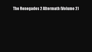 Read The Renegades 2 Aftermath (Volume 2) Ebook Free