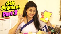 Exclusive: Divyanka Tripathi Overwhelmed by Gifts from Fans | Part 2