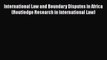 [PDF] International Law and Boundary Disputes in Africa (Routledge Research in International