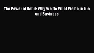 PDF The Power of Habit: Why We Do What We Do in Life and Business  EBook