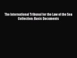 [PDF] The International Tribunal for the Law of the Sea Collection: Basic Documents Download
