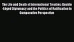 [PDF] The Life and Death of International Treaties: Double-Edged Diplomacy and the Politics