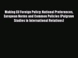 [PDF] Making EU Foreign Policy: National Preferences European Norms and Common Policies (Palgrave
