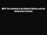 [PDF] NATO: The Founding of the Atlantic Alliance and the Integration of Europe Download Full