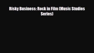 [PDF] Risky Business: Rock in Film (Music Studies Series) Read Online