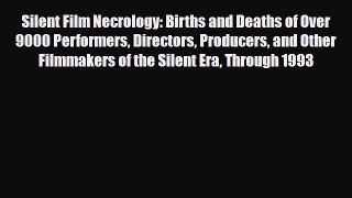 [PDF] Silent Film Necrology: Births and Deaths of Over 9000 Performers Directors Producers