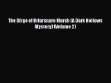 Read The Dirge of Briarsnare Marsh (A Dark Hollows Mystery) (Volume 2) Ebook Free