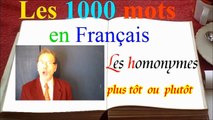 1000 mots en franais : plus tt ou plutt, une astuce par homonyme