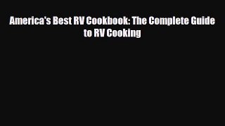 [PDF] America's Best RV Cookbook: The Complete Guide to RV Cooking Download Online