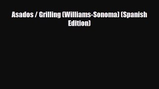 [PDF] Asados / Grilling (Williams-Sonoma) (Spanish Edition) Download Online