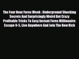 [PDF] The Four Hour Forex Week : Underground Shocking Secrets And Surprisingly Weird But Crazy