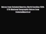 Read Voices from Colonial America: North Carolina 1524-1776 (National Geographic Voices from