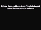 [PDF] A Global Monetary Plague: Asset Price Inflation and Federal Reserve Quantitative Easing