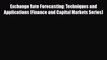 [PDF] Exchange Rate Forecasting: Techniques and Applications (Finance and Capital Markets Series)