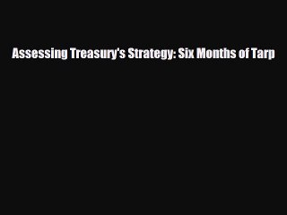 [PDF] Assessing Treasury's Strategy: Six Months of Tarp Read Full Ebook