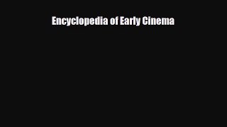 [PDF] Encyclopedia of Early Cinema Read Online