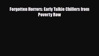 [PDF] Forgotten Horrors: Early Talkie Chillers from Poverty Row Read Full Ebook