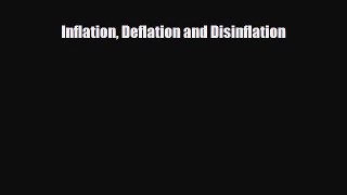 [PDF] Inflation Deflation and Disinflation Download Full Ebook