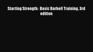 PDF Starting Strength:  Basic Barbell Training 3rd edition Free Books