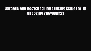Download Garbage and Recycling (Introducing Issues With Opposing Viewpoints) Ebook Online