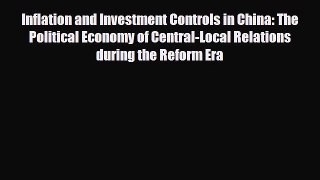 [PDF] Inflation and Investment Controls in China: The Political Economy of Central-Local Relations