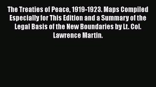 [PDF] The Treaties of Peace 1919-1923. Maps Compiled Especially for This Edition and a Summary