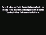[PDF] Forex Trading for Profit: Secret Unknown Tricks for Trading Forex for Profit: The Forgotten