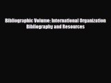 [PDF] Bibliographic Volume: International Organization Bibliography and Resources Download