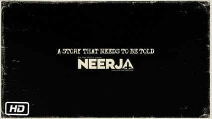 Neerja | A Story That Needs To Be Told | Sonam Kapoor | Shabana Azmi