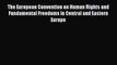 [PDF] The European Convention on Human Rights and Fundamental Freedoms in Central and Eastern