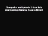 Download Cómo probar una hipótesis: El ritual de la significancia estadística (Spanish Edition)