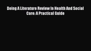 Download Doing A Literature Review In Health And Social Care: A Practical Guide Free Books