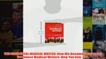 Download PDF  THE ACCIDENTAL MEDICAL WRITER How We Became Successful Freelance Medical Writers How You FULL FREE