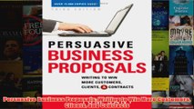 Download PDF  Persuasive Business Proposals Writing to Win More Customers Clients and Contracts FULL FREE