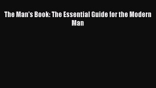 Download The Man's Book: The Essential Guide for the Modern Man PDF Free