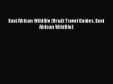 Read East African Wildlife (Bradt Travel Guides. East African Wildlife) Ebook Online