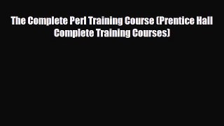 [PDF] The Complete Perl Training Course (Prentice Hall Complete Training Courses) [Read] Online