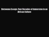 Download Botswana Essays: Four Decades of Immersion in an African Culture  Read Online