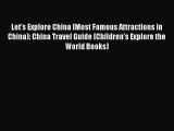 Read Let's Explore China (Most Famous Attractions in China): China Travel Guide (Children's